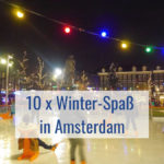 Amsterdam Winter 10 Highlights Aktivitäten und Tipps