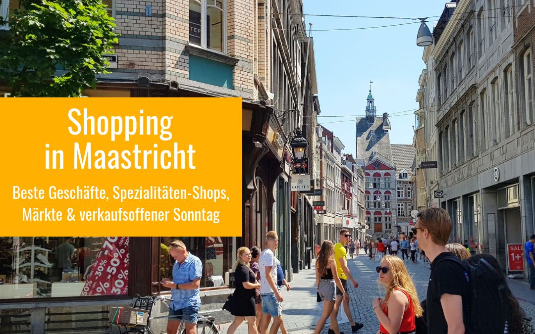 Der große Maastricht Shopping-Guide