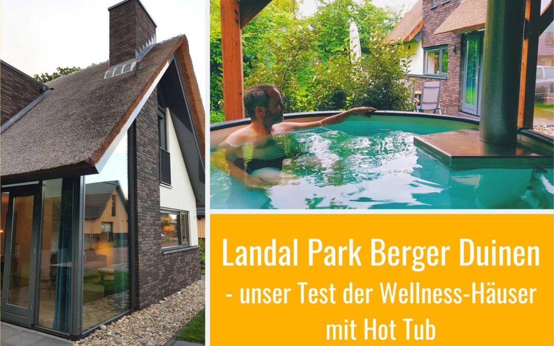 Landal Park Berger Duinen: Wellness-Ferien mit Wald, Dünen & Meer